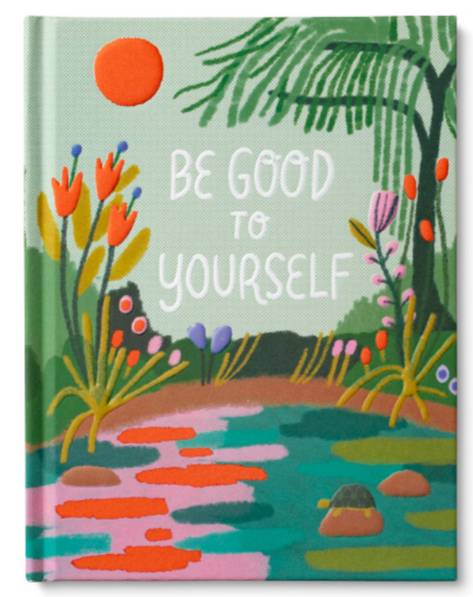Be Good To Yourself