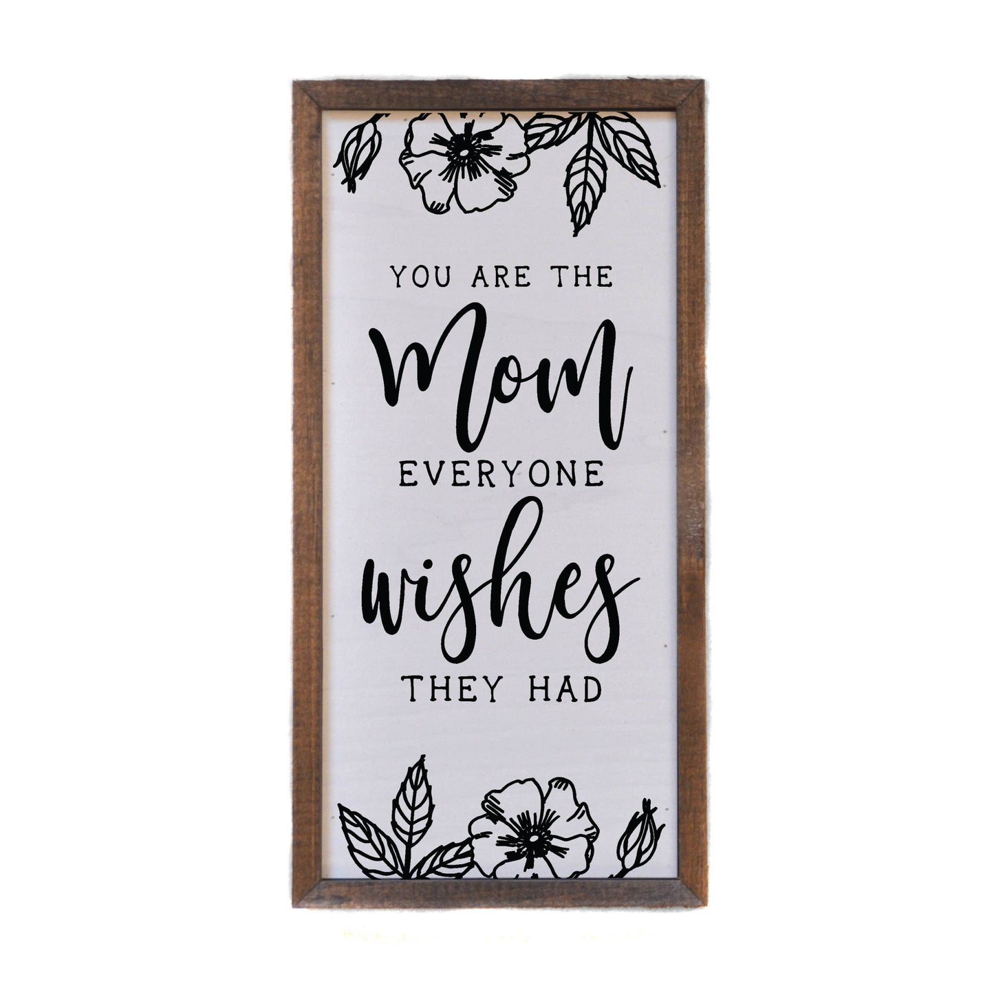 Mom Everyone Wishes Sign