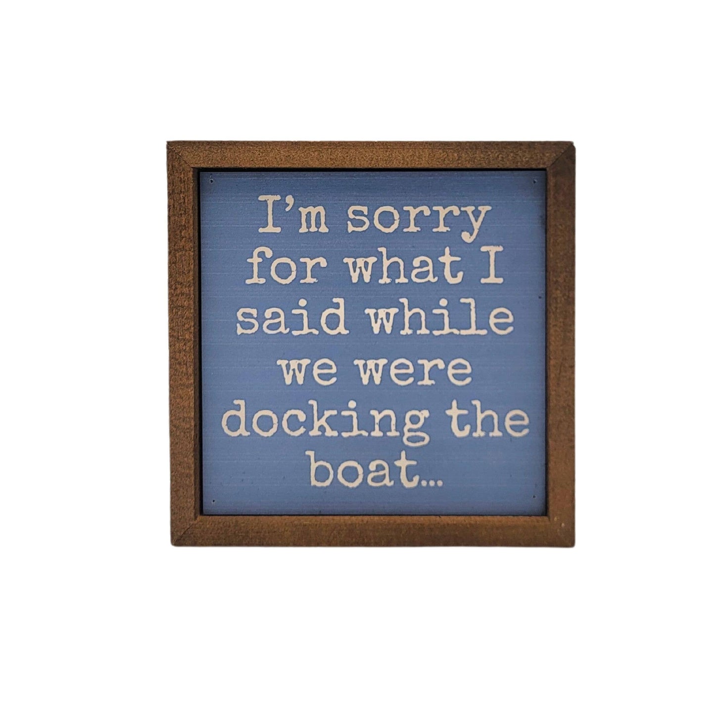 I'm Sorry Docking The Boat Funny Cabin Sign